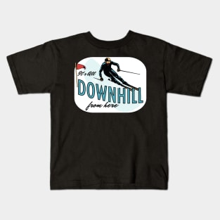 It's All Downhill From Here Kids T-Shirt